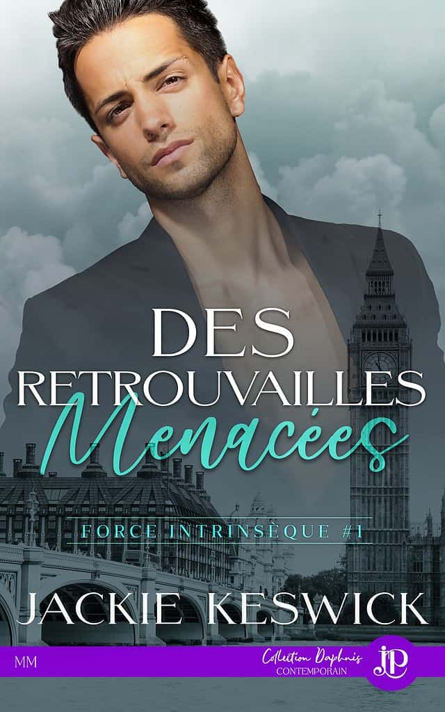 Force intrinsèque #1 : Des retrouvailles menacées, a romance m/m de Jackie Keswick