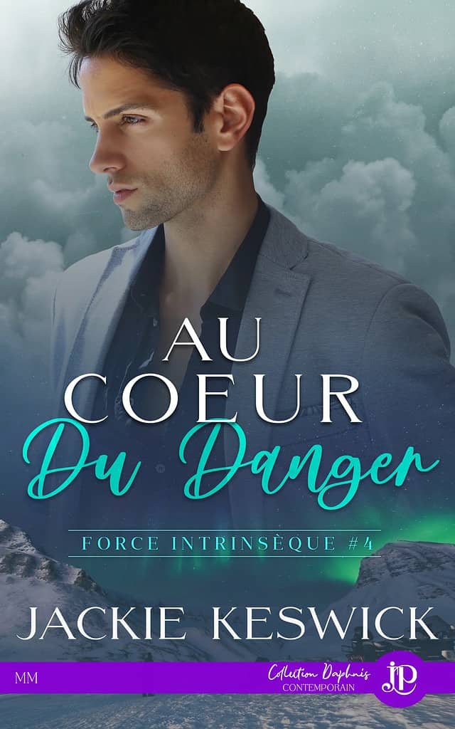 Force intrinsèque #4 : Au coeur du danger, romance m/m de Jackie Keswick