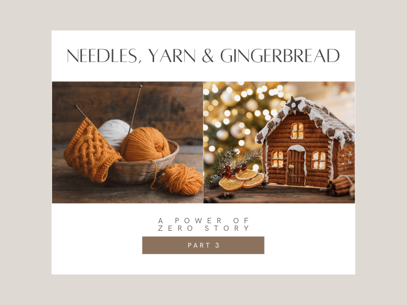 Needles, Yarn & Gingerbread | A Power of Zero Story by Jackie Keswick