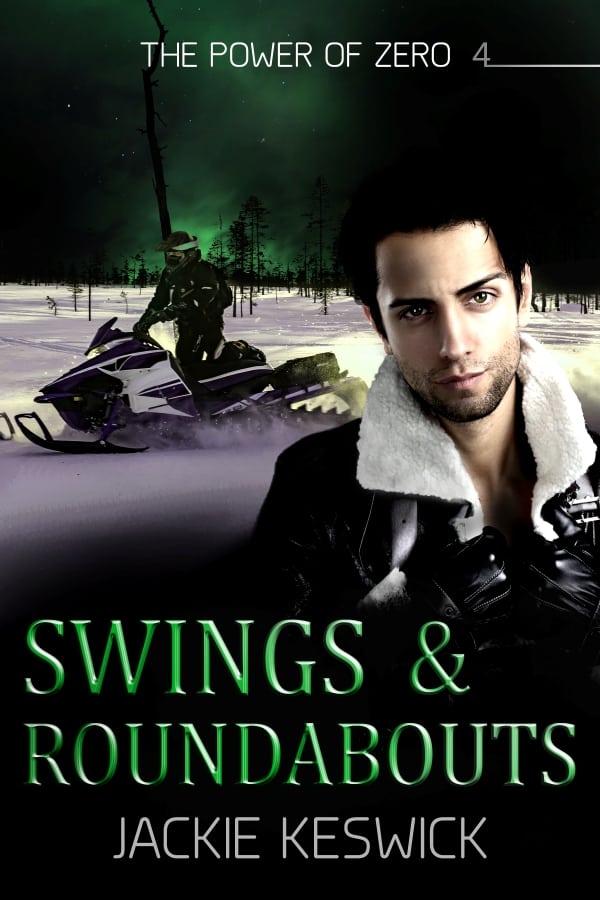 Swings & Roundabouts | Second chance romantic suspense from Jackie Keswick. The Power of Zero, Book 4