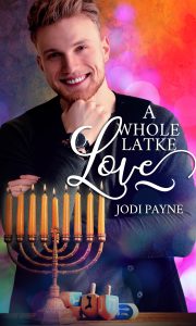 A Whole Latke Love by Jodi Payne